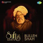 Sufi Saints - Bulleh Shah - Gaurav Issar Song Download